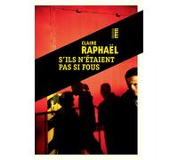 S'ils n'étaient pas si fous - Claire Raphaël - Rouergue - broché - Roman