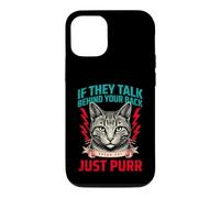 S'ils parlent derrière Votre Dos, Parlez, Chat, ronronnez Coque pour iPhone 12/12 Pro
