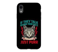 S'ils parlent derrière Votre Dos, Parlez, Chat, ronronnez Coque pour iPhone XR