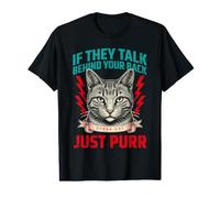 S'ils parlent derrière Votre Dos, Parlez, Chat, ronronnez T-Shirt Graphique avec Valeur
