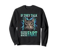S'ils parlent derrière Votre Dos, Pet Cat Meme Funny Sweatshirt