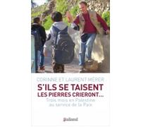S'ils se taisent les pierres crieront Trois mois en Palestine au service de la paix - Corinne Mérer - Balland - broché - Récit