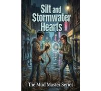 Silt and Stormwater Hearts: The Mud Master Series