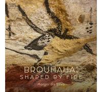 Silva, Maiani Da - Brouhaha: Shaped By Fire