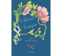 Silvae et vestiga - Félix Raillard Dunton - Baudelaire - broché - Récit