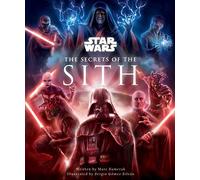 Silvan, Sergio Gomez - Star Wars: The Secrets of the Sith: Dark Side Knowledge from the Skywalker Saga