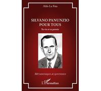 Silvano Panunzio pour tous: Sa vie et sa pensée