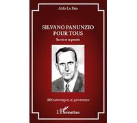 Silvano Panunzio pour tous: Sa vie et sa pensée