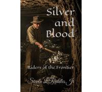 Silver And Blood: Riders Of The Frontier