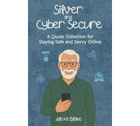 Silver and Cyber Secure: A Quote Collection for Staying Safe and Savvy Online