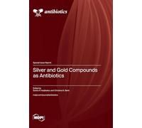 Silver and Gold Compounds as Antibiotics