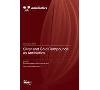 Silver And Gold Compounds As Antibiotics