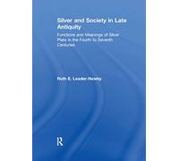 Silver and Society in Late Antiquity