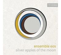 Ensemble Eos - Silver Apples of The Moon [Ensemble EOS] [TY Cerdd: TCR033] [Import]