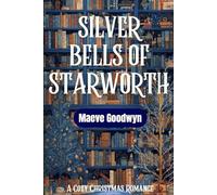 Silver Bells of Starworth: A Cozy Small-Town Christmas Romance