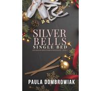 SIlver Bells, Single Bed: Eine dampfende, eingeschneite Rockstar-Romanze in einem Bett