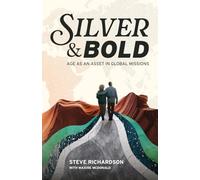 Silver & Bold: Age As an Asset in Global Missions