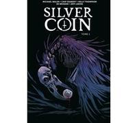 Silver Coin T1 Michael Walsh (Auteur), Chip Zdarsky (Auteur), Kelly Thompson (Auteur), Jeff Lemire (Auteur), Ed Brisson (Auteur)