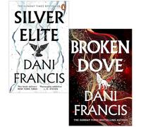 Silver Elite Series 2 Books Collection Set By Dani Francis (Silver Elite & Broken Dove)
