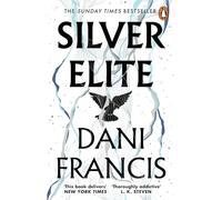 Silver Elite: The sizzling Sunday Times bestselling enemies-to-lovers dystopian romantasy sensation
