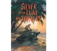 Silver et la lune des tortues Hannah Gold (Auteur)