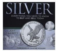 Silver: Everything You Need To Know To Buy And Sell Today