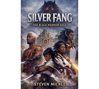 Silver Fang The Black Warrior Saga