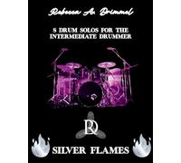 Silver Flames: 8 Drum Solos for the Intermediate Drummer