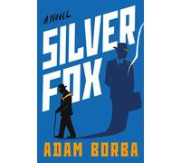 Silver Fox A Novel - Adam Borba - Flatiron Books: Pine & Cedar - ebook (ePub) - Livre