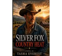 Silver Fox Country Heat: A Best Friend’s Dad, Western Romance