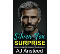 Silver Fox SURPRISE: A Billionaire, Daughter's Best Friend Romance