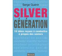 Silver Generation - 10 Idées Reçues À Combattre À Propos Des Seniors