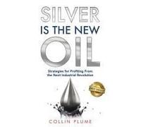 Silver Is The New Oil