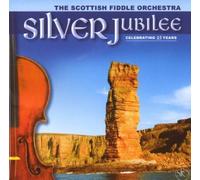Silver Jubilee by The Scottish Fiddle Orchestra (2005) Audio CD