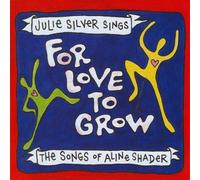 Silver, Julie - for Love to Grow