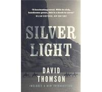 Silver Light by David Thomson David Thomson (Auteur)