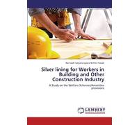 Silver Lining For Workers In Building And Other Construction Industry: A Study On The Welfare Schemes/Amenities Provisions
