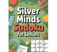 Silver Minds Sudoku for Seniors: 148 Easy-to-Read Puzzles for Seniors | One Puzzle Per Page for Maximum Comfort | Bold Grid & Large Font (8.5 x 11) for Mental Relaxation and Fun