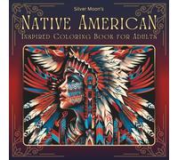 Silver Moon's Native American Inspired Coloring Book for Adults