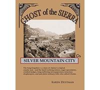 Silver Mountain City: Ghost Of The Sierra