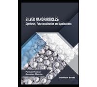 SILVER NANOPARTICLES: Synthesis, Functionalization and Applications