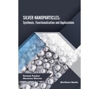 SILVER NANOPARTICLES: Synthesis, Functionalization and Applications