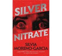Silver Nitrate by Silvia MorenoGarcia Silvia MorenoGarcia (Auteur)