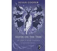 Silver on the Tree: The Dark is Rising sequence