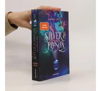 Anne Lück – Silver & Poison, Tome 1 : Das Elixier der Lügen