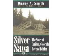 Silver Saga, Mining the American West Series Duane A. Smith (Auteur)