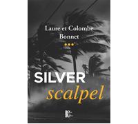 Silver scalpel - Laure Bonnet - Du Gros Caillou Editions - broché - Roman