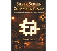 Silver Screen Crosswords Puzzles: From Horror to Romance, Blockbusters to Cult Classics - Test Your Cinema Knowledge
