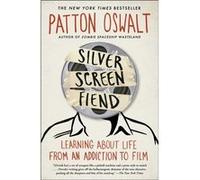 Silver Screen Fiend: Learning About Life From An Addiction To Film (Paperback) Patton Oswalt, (Auteur)