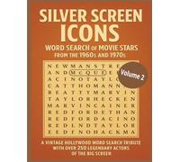 Silver Screen Icons: Word Search of Movie Stars from the 1960s & 1970s, Vol 2: A Vintage Hollywood Word Search Tribute With Over 250 Legendary Actors of the Big Screen